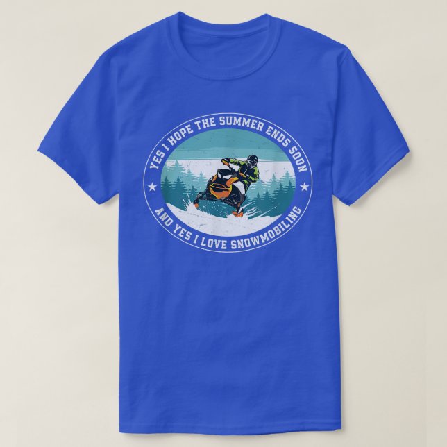 Ja, ich hoffe, der Sommer endet bald Funny Snowmob T-Shirt (Design vorne)