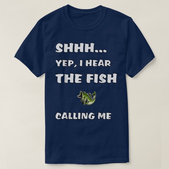 Ja, ich höre den Fisch, der mich "Funny Fishing" n T-Shirt (Design vorne)