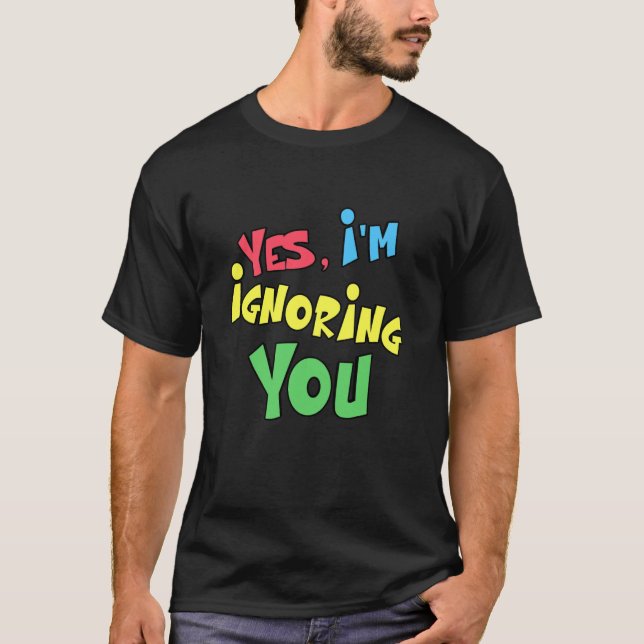 Ja, ich ignoriere dich lustige Ehefrau Teenager At T-Shirt (Vorderseite)