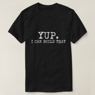 Ja, ich kann das bauen Carpenter-T-Shirt T-Shirt