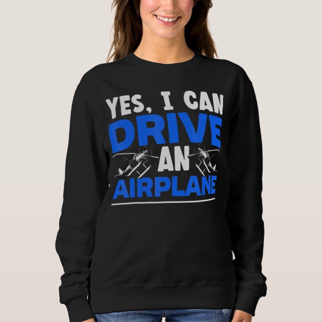 Ja, ich kann ein Flugzeug-Flugzeug-Pilot-Aviator-U Sweatshirt (Vorderseite)