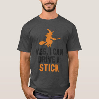 JA, ICH KANN EINEN STICK FAHREN T-Shirt