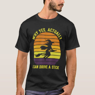Ja, ich kann tatsächlich einen Schaltwagen fahren T-Shirt