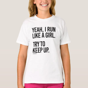 Ja, ich laufe wie ein Mädchen - behalt mal auf T-Shirt