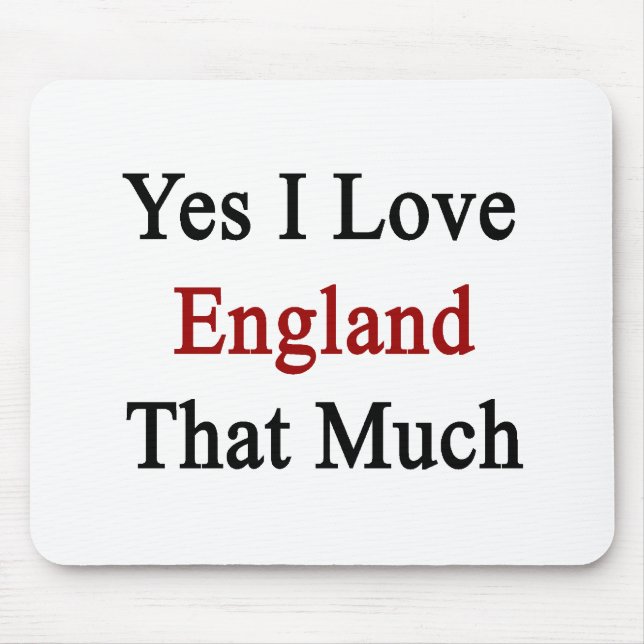 Ja ich Liebe England die viel Mousepad (Vorne)