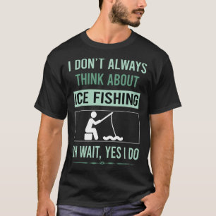 Ja, ich mache Eisfischen T-Shirt