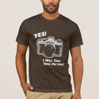 Ja! Ich mache Ihr Foto! T-Shirt