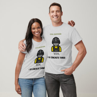 Ja, ich mache konkrete Dinge Bauingenieur Spaß T-Shirt