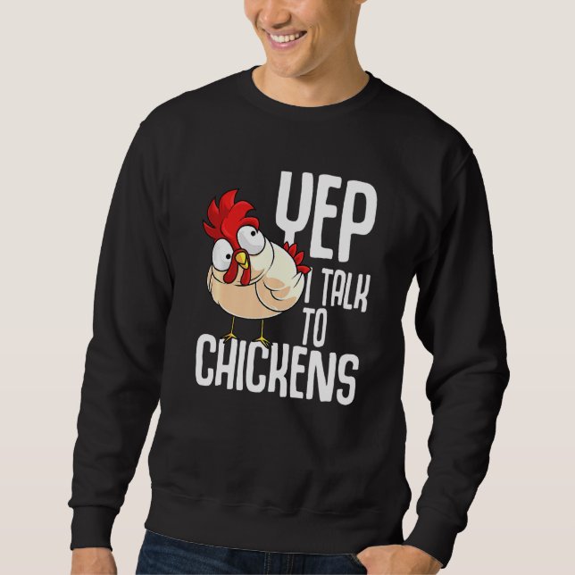 Ja, ich rede mit Hühnern.  Cooler Tierflüsterer Sweatshirt (Vorderseite)