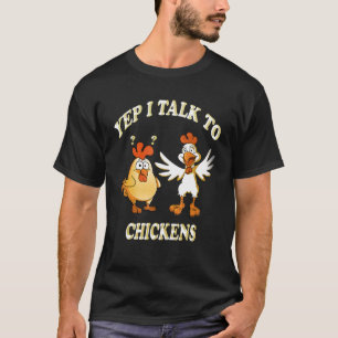 Ja, ich rede mit Hühnern Lustige Hühner 1 T-Shirt