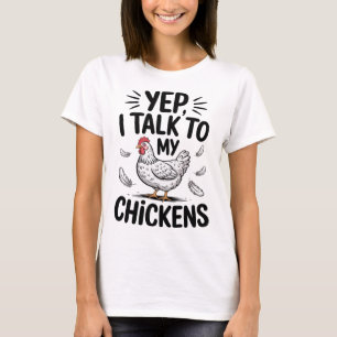 Ja, ich rede mit meinen Hühnern Lustiger Hühnerhof T-Shirt
