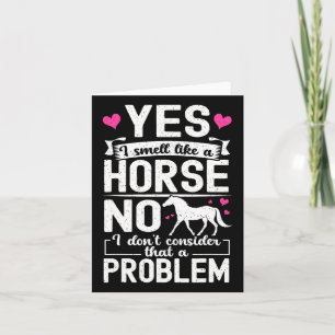 Ja, ich rieche wie ein Pferd nein, ich denke nicht Karte