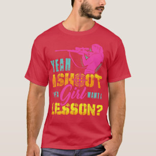 Ja, ich schieße wie ein Mädchen, das eine Lektion T-Shirt