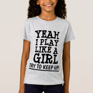 JA, ICH SPIELE WIE EIN MÄDCHEN, VERSUCHEN AUF! T-S T-Shirt