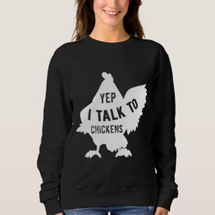 Ja, ich spreche mit Hühnern 128 Sweatshirt