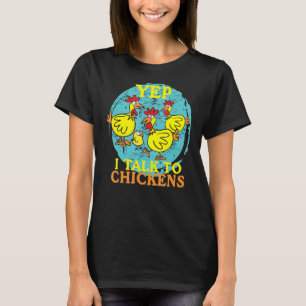 Ja, ich spreche mit Hühnern Tier für Männer Frauen T-Shirt