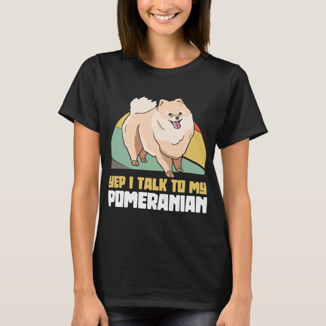 Ja, ich spreche mit meinem Spitz Pom Dog T-Shirt (Vorderseite)