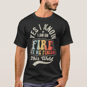 Ja, ich stehe in Flammen, lass mich diesen Schweiß T-Shirt