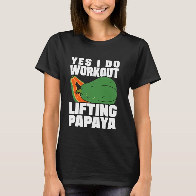 Ja, ich trainiere Papaya Dietitian Nutritio T-Shirt (Vorderseite)