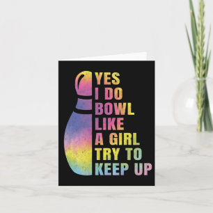 Ja, ich tue Bowl wie ein Girl-Bowling-Shirt Karte