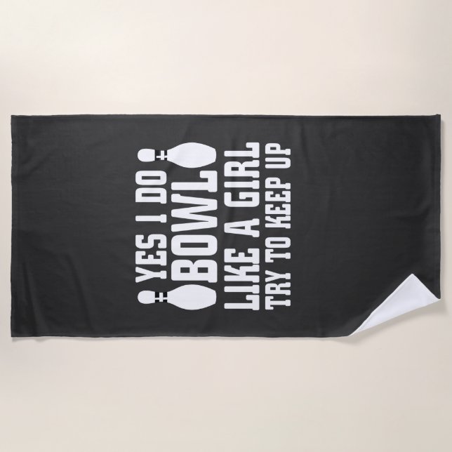 Ja, ich tue Bowl wie ein Mädchen versuchen, Behalt Strandtuch (Vorderseite)
