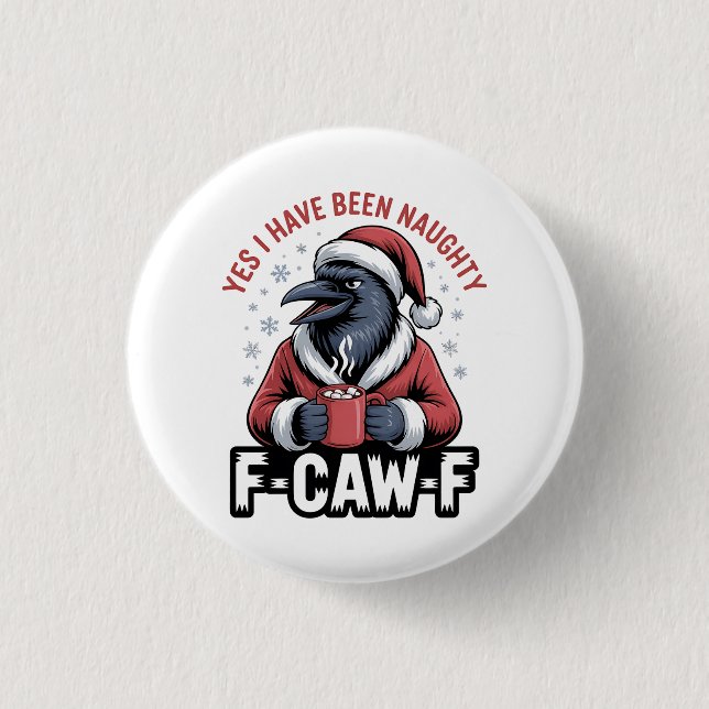 Ja, ich war unheimlich F-Caw-F Weihnachten Button (Vorderseite)
