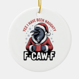 Ja, ich war unheimlich F-Caw-F Weihnachten Keramik Ornament