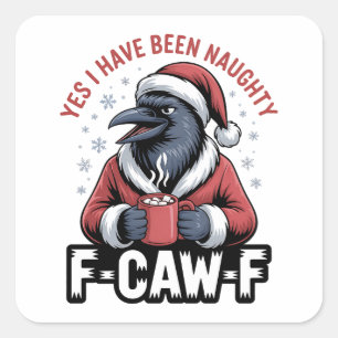 Ja, ich war unheimlich F-Caw-F Weihnachten Quadratischer Aufkleber