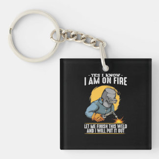 Ja, ich weiß, dass ich im Feuer bin Schlüsselanhänger