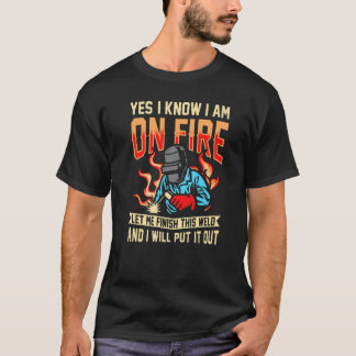 Ja, ich weiß, dass ich mich im Feuerschweißen von  T-Shirt