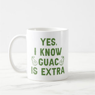 Ja, ich weiß, Guac ist extra Kaffeetasse
