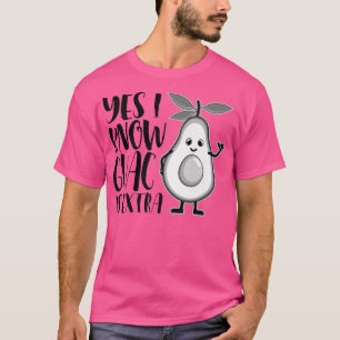 Ja, ich weiß, Guac ist extra, Niedlich Avocado, Gu T-Shirt