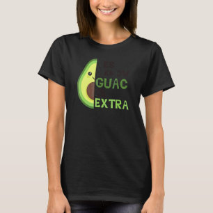 Ja, ich weiß, Guac ist extra Niedlich Avocado Guac T-Shirt