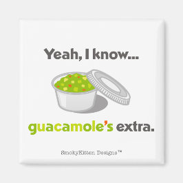 Ja, ich weiß, Guacamole ist Extra (Cup of Guacamol Magnet