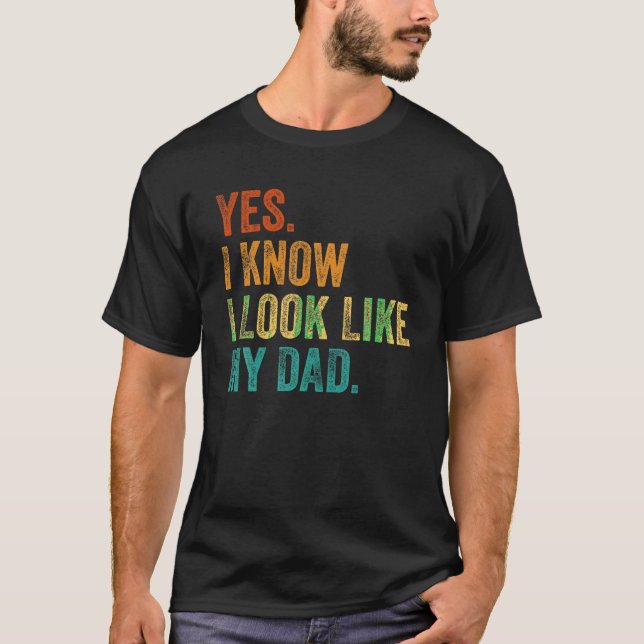 Ja, ich weiß, ich sehe aus wie mein Vater Funny Ki T-Shirt (Vorderseite)