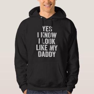 Ja, ich weiß, ich sehe meinem Daddy ähnlich Süße K Hoodie