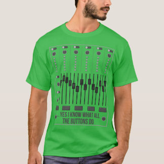 Ja, ich weiß, was alle Tasten für Audio Engineer s T-Shirt