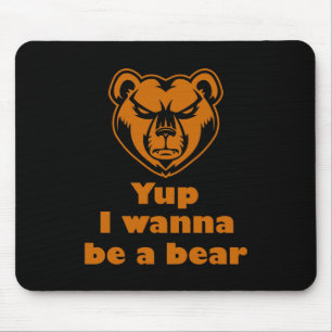 Ja, ich will ein Bär sein Mousepad