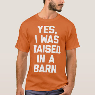 Ja, ich wurde in einem lustigen Bauer in einer Sch T-Shirt