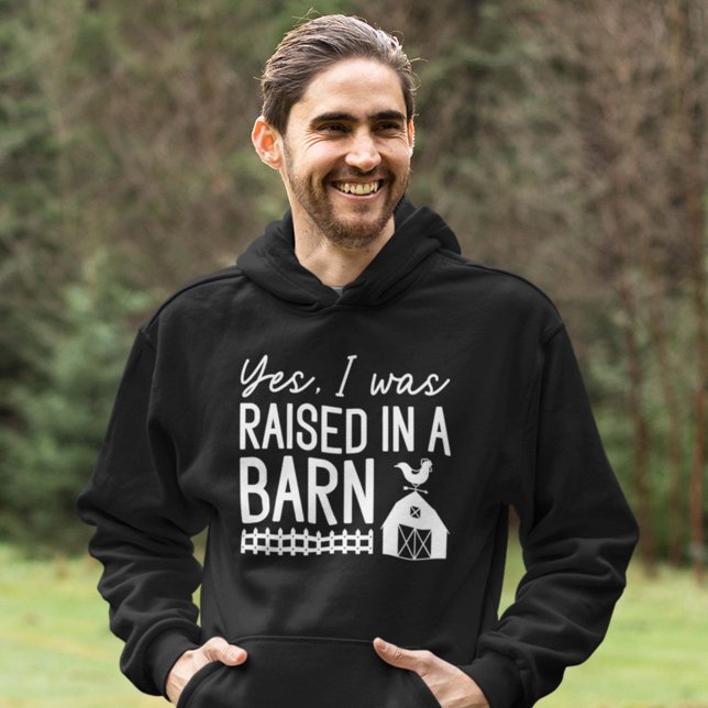 Ja, ich wurde in einer Scheune aufgezogen Hoodie (Von Creator hochgeladen)