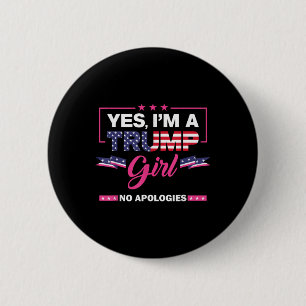 Ja im A Trump Girl No Entschuldigungen 2024 Electi Button