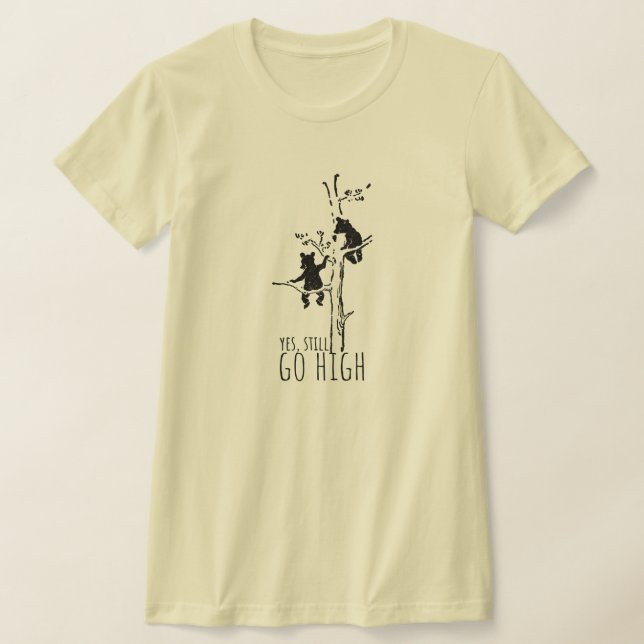 Ja, immer noch hoch kletternde Bären Inspirierend T-Shirt (Ablage )