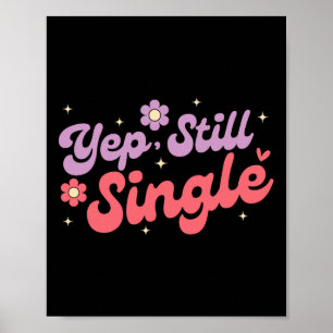 Ja Immer Noch Single Anti-Liebe Lustiger Valentins Poster