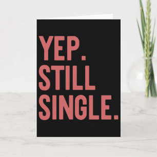 Ja Immer Noch Single Lustiges Valentinstag Meme-Ge Karte
