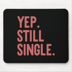 Ja Immer Noch Single Lustiges Valentinstag Meme Ge Mousepad
