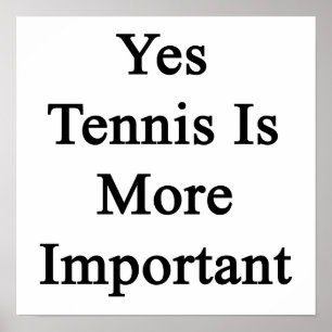 Ja ist Tennis wichtiger Poster