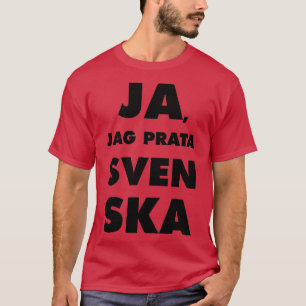 Ja Jag Prata Svenska Yes i speak Swedish T-Shirt
