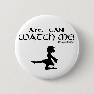 Ja kann ich! Passen Sie mich auf! Brogan McCay Button