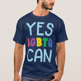 Ja, LGBTQ kann Geschlechtergleichstellung Rainbow T-Shirt