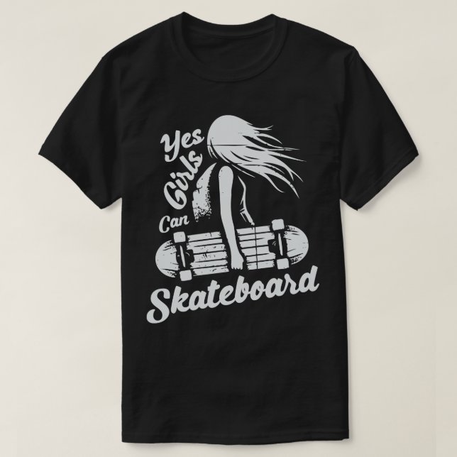 Ja, Mädchen können Skateboard T-Shirt (Design vorne)